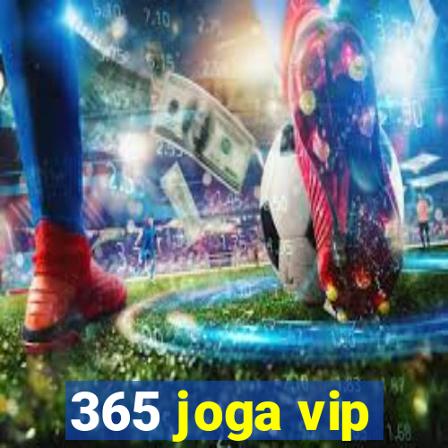 365 joga vip